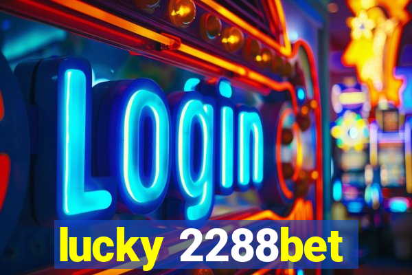 lucky 2288bet